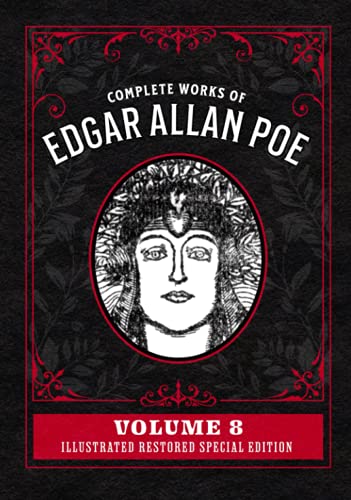 Complete Works of Edgar Allan Poe Volume 8: Illustrated Restored Special Edition
